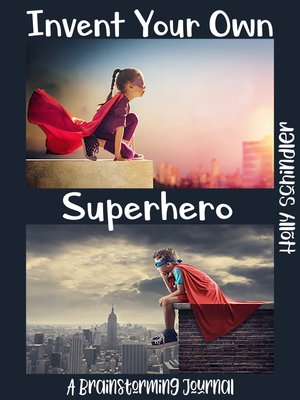 cover image of Invent Your Own Superhero